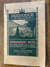 kniha Průvodce po Krkonoších Špindlerův mlýn (Sv. Petr), Bedřichov a okolí, J. Ambrož 1926
