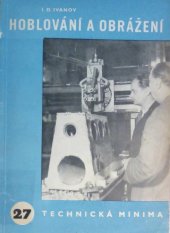 kniha Hoblování a obrážení Příruč. pro školení zam. v kovoprůmyslu, Práce 1952