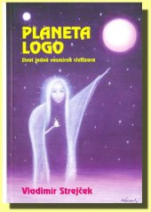 kniha Planeta Logo život jedné vesmírné civilizace, s.n. 1995