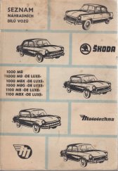 kniha Seznam náhradních dílů vozů Škoda 1000 MB, 1000 MB de Luxe, 1000 MBX de Luxe, 1000 MBG de Luxe, 1100 MB de Luxe, 1100 MBX de Luxe, Mototechna, n.p. 1973