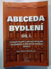 kniha Abeceda bydlení. Díl 1, - Lexikon pojmů z oblasti bydlení, nájemného a správy bytového fondu, Polygon 1996