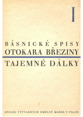 kniha Básnické spisy Otokara Březiny I. - Tajemné dálky, Spolek výtvarných umělců Mánes 1929