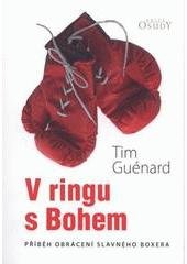 kniha V ringu s Bohem příběh obrácení slavného boxera, Karmelitánské nakladatelství 2011