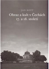kniha Obraz a kult v Čechách 17. a 18. století, Karolinum  2011