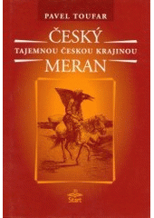 kniha Český Meran tajemnou českou krajinou : legendy, báje, příběhy, záhady, magie a otazníky; Sedlec-Prčice, Nadějkov, Vlksice, Zvěřinec, Vysoký Chlumec, Křepenice, Obděnice a okolí, Start 2001