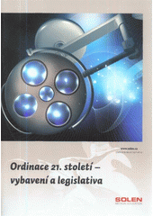 kniha Ordinace 21. století - vybavení a legislativa, Solen 2012