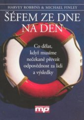 kniha Šéfem ze dne na den co dělat, když musíme nečekaně převzít odpovědnost za lidi a výsledky, Management Press 2005