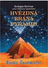 kniha Hvězdná brána pyramid [tajné cesty do kosmu], Dialog 2007