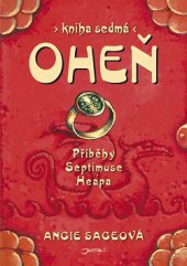 kniha Příběhy Septimuse Heapa 7. - Oheň, Jota 2013