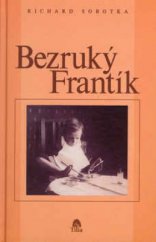 kniha Bezruký Frantík životní příběh Františka Filipa, Tilia 2003