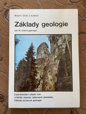 kniha Základy geologie pro 4. ročník gymnázií experimentální učeb. text volitelné skupiny předmětů Základy ložiskové geologie, SNTL 1983