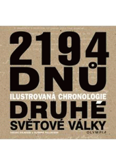 kniha 2194 dnů ilustrovaná chronologie druhé světové války, Olympia 2007