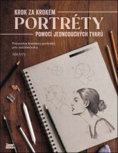 kniha Portréty Krok za krokem pomocí jednoduchých tvarů, Zoner Press 2024