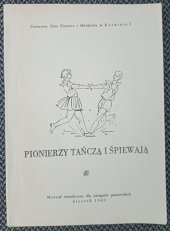 kniha Pionierzy tańca i śpiewają, Powiatowy dom pioniera i  młodzieży Karwina I 1960