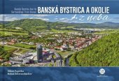 kniha Banská Bystrica a okolie z neba Banská Bystrica and Its Surroundings From Heaven, CBS 2019