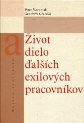 kniha Život a dielo ďalších exilových pracovníkov, Matica slovenská 2011