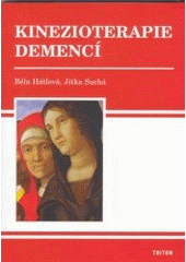 kniha Kinezioterapie demencí [pohybová cvičení v léčbě demencí], Triton 2005