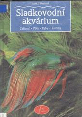 kniha Sladkovodní akvárium zařízení, péče, ryby, rostliny, Art Area 1999