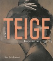 kniha Karel Teige Kapitán avantgardy, KANT 2016