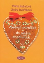 kniha Medový perníček - do srdce chodníček, Slávka Kopecká 2007