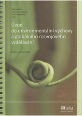 kniha Úvod do environmentální výchovy a globálního rozvojového vzdělávání soubor učebních textů, Lipka - školské zařízení pro environmentální vzdělávání 2012