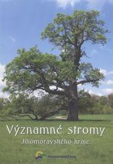 kniha Významné stromy Jihomoravského kraje, Jihomoravský kraj 2010