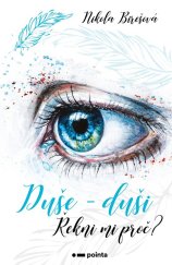 kniha Duše - duši Řekni mi proč?, Pointa 2024
