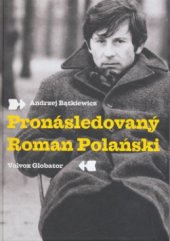 kniha Pronásledovaný Roman Polański, Volvox Globator 2008