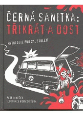 kniha Černá sanitka: třikrát a dost mytologie pro 21. století, Plot 2008