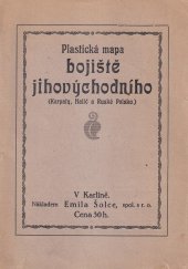 kniha Plastická mapa bojiště jihovýchodního [Karpaty, Halič a Ruské Polsko], Šolc 1915