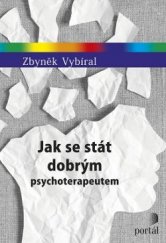 kniha Jak se stát dobrým psychoterapeutem, Portál 2016