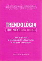 kniha Trendológia Ako rozpoznať a predpovedať budúce trendy v správaní zákazníkov, Eastone Books 2010