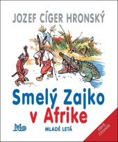kniha Smelý Zajko v Afrike, Mladé letá 2012