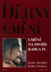 kniha Dějiny umění. Umění na dvoře Karla IV., Knižní klub 2003