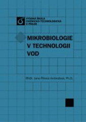 kniha Mikrobiologie v technologii vod, Vydavatelství VŠCHT 2008