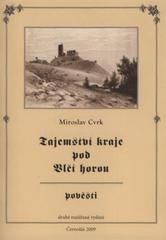 kniha Tajemství kraje pod Vlčí horou pověsti, Miroslav Cvrk 2009
