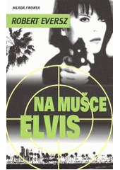kniha Na mušce Elvis, Mladá fronta 2007