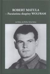 kniha Robert Matula - parašutista skupiny Wolfram, Václav Kolesa 2009