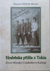 kniha Hraběnka přišla z Tokia Život Mitsuko Coudenhove-Kalergi, Nakladatelství Českého lesa 2019