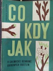 kniha Co, kdy, jak v chemické ochraně ovocných rostlin, Merkur 1968