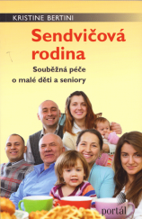 kniha Sendvičová rodina Souběžná péče o malé děti a seniory, Portál 2013