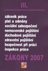 kniha Zákony III/2007 sborník úplných znění zákonů a souvisejících předpisů z oblasti pracovního práva k 1.1. 2007, Poradce 2007