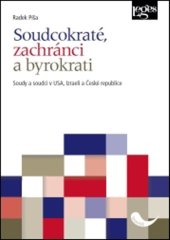 kniha Soudcokraté, zachránci a byrokrati Soudy a soudci v USA, Izraeli a České republice, Leges 2019