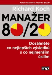 kniha Manažer 80/20 Dosáhněte co nejlepších výsledků s co nejmenším úsilím, Management Press 2013