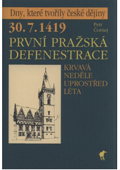kniha 30.7.1419 - první pražská defenestrace krvavá neděle uprostřed léta, Havran 2010