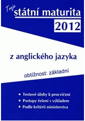kniha Tvoje státní maturita 2012 - Anglický jazyk, Aletop Group 2011