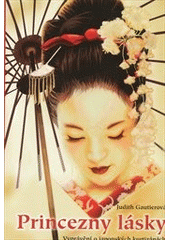 kniha Princezny lásky vyprávění o japonských kurtizánách, XYZ 2011