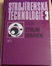 kniha Strojírenská technologie 3. Strojní obrábění, SNTL 1982