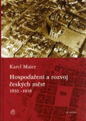 kniha Hospodaření a rozvoj českých měst 1850-1938, Academia 2005