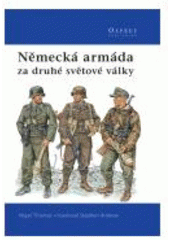 kniha Německá armáda za druhé světové války 1939-1945, CPress 2007